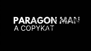 Paragon Man: A Copykat előzetes