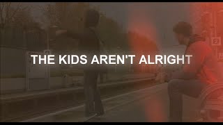 The Kids Aren't Alright előzetes