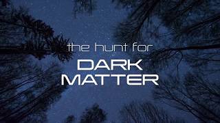 The Hunt for Dark Matter előzetes