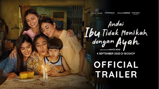 Andai Ibu Tidak Menikah Dengan Ayah előzetes