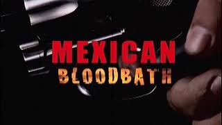 Mexican Bloodbath előzetes