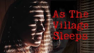 As the Village Sleeps előzetes