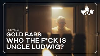 Gold Bars: Who the F*ck is Uncle Ludwig? előzetes