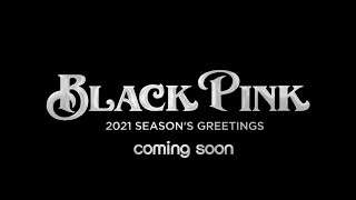 BLACKPINK 2021 Season's Greetings előzetes
