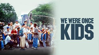 We Were Once Kids előzetes