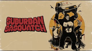 Suburban Sasquatch előzetes