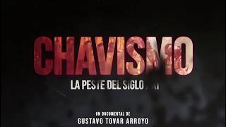Chavismo: La peste del siglo XXI előzetes