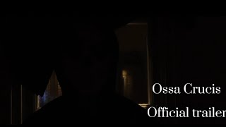 Ossa Crucis előzetes