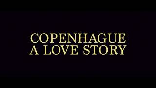 Copenhague: A Love Story előzetes