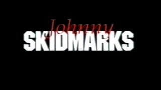 Johnny Skidmarks előzetes