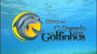 Eliana em O Segredo dos Golfinhos előzetes