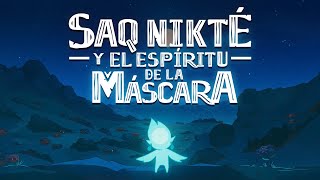 Saq Nikté and the Spirit of the Mask előzetes