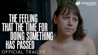 The Feeling That the Time for Doing Something Has Passed előzetes