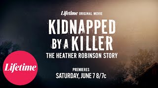 Kidnapped by a Killer: The Heather Robinson Story előzetes