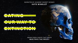 Eating Our Way to Extinction előzetes
