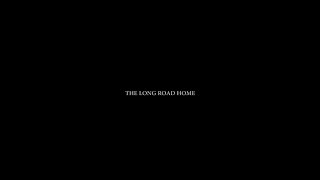The Long Road Home előzetes