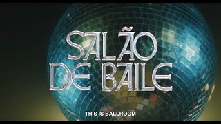Salão de Baile: This is Ballroom előzetes