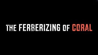 The Ferberizing of Coral előzetes