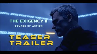 The Exigency II: Course of Action előzetes