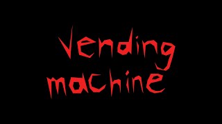 Vending Machine előzetes
