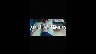 Além Do Tempo előzetes