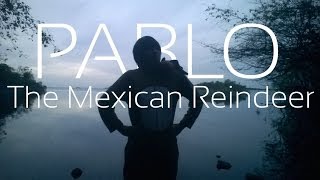 Pablo The Mexican Reindeer előzetes