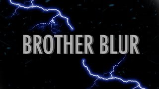 Brother Blur előzetes