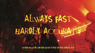 Always Fast, Hardly Accurate előzetes