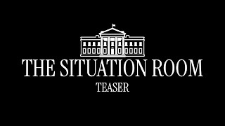 The Situation Room előzetes