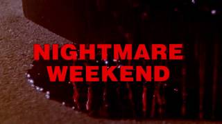 Nightmare Weekend előzetes