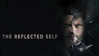 The Reflected Self előzetes