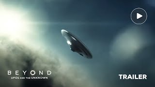Beyond: UFOS and the Unknown előzetes
