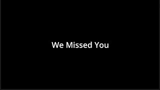 We Missed You előzetes