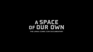 A Space of Our Own - The Lanka Comic Con Documentary előzetes