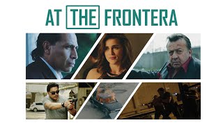 At the Frontera előzetes