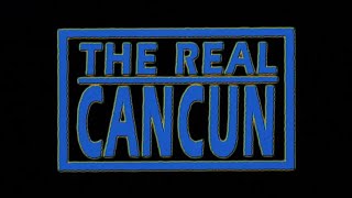 The Real Cancun előzetes