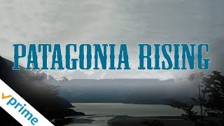 Patagonia Rising előzetes