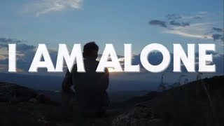 I Am Alone előzetes
