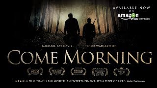 Come Morning előzetes