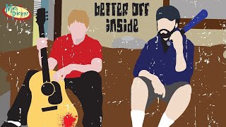 Better Off Inside előzetes