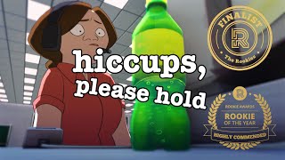 Hiccups, Please Hold előzetes
