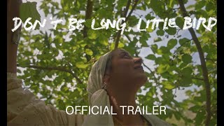 Don't Be Long, Little Bird előzetes