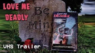 Love Me Deadly előzetes