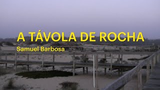 A Távola de Rocha előzetes
