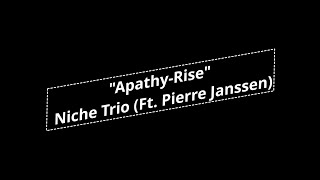 "Apathy-Rise" Niche Trio (ft. Pierre Janssen) / "Deadlines" Niche Trio előzetes