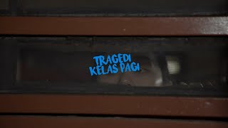 Tragedi Kelas Pagi előzetes