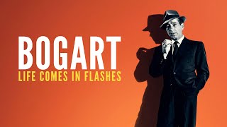 Bogart: Life Comes in Flashes előzetes