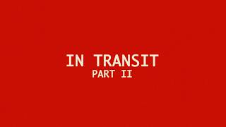 In Transit: Part II előzetes