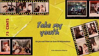 Take my youth előzetes