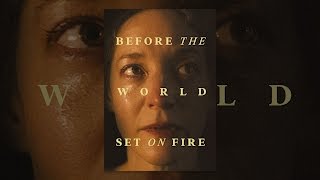 Before the World Set on Fire előzetes